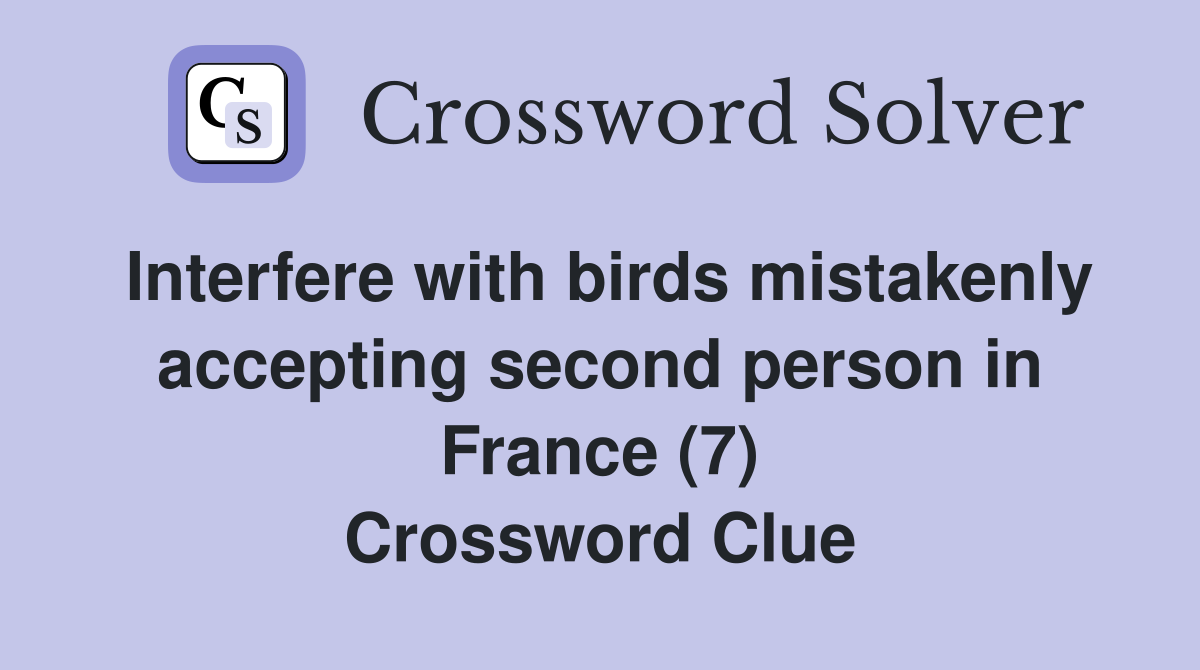 Interfere with birds mistakenly accepting second person in France (7